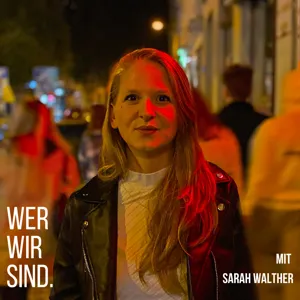 Wer wir sind. Folge 42 mit Sandra