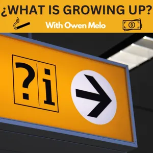 What Is Growing Up? EP1: Lessons From a First Move