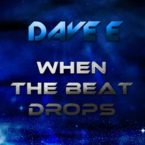 When The Beat Drops #1 By Dave E