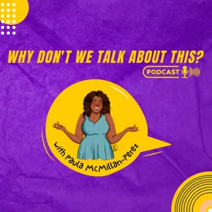 Why Don't We Talk About This? Podcast Teaser