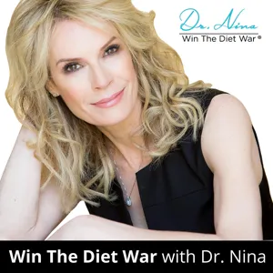 Win The Diet War with Dr. Nina:  Lose Weight Without Dieting