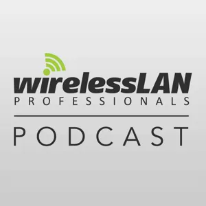 164 | Curiosity Makes The Best WLAN Student with Troy Martin