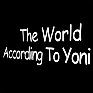 The World According To Yoni — Episode 7