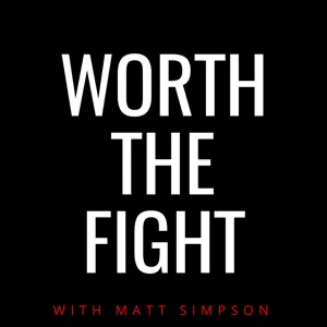 Worth The Fight Podcast