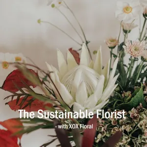 Introducing The Sustainable Florist Podcast with Kristen and Philip Somerville