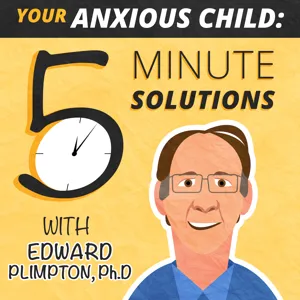 Parenting Anxious Kids: Understanding Anxiety in Children by Age and Stage. Interview with Dr Regine Galanti