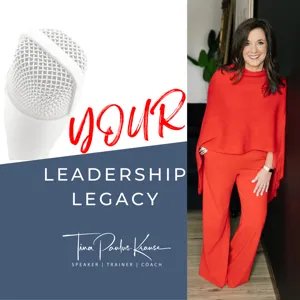 E2 Your Leadership Legacy with Kirsty Blattner, Success Mindset Coach & Speaker