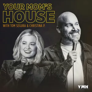 158-Your Mom's House with Christina Pazsitzky and Tom Segura