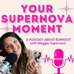 MY Supernova Moment (My Burnout Story)