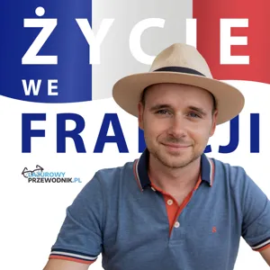 #45 Pan od francuskiego podsumowuje przeprowadzkę do Paryża